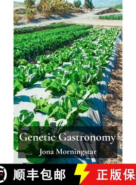 【3-4周达】Genetic Gastronomy: Cultivating Nutritious Food Using Genetically Modified Crops [9798349200182]