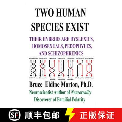 【3-4周达】Two Human Species Exist: Their Hybrids Are Dylsexics, Homosexuals, Pedophiles, and Schizop... [9780983341710]