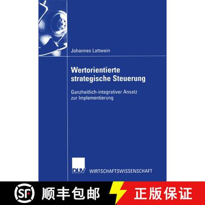 【3-4周达】Wertorientierte strategische Steuerung : Ganzheitlich-integrativer Ansatz zur Implementierung [9783824406302]