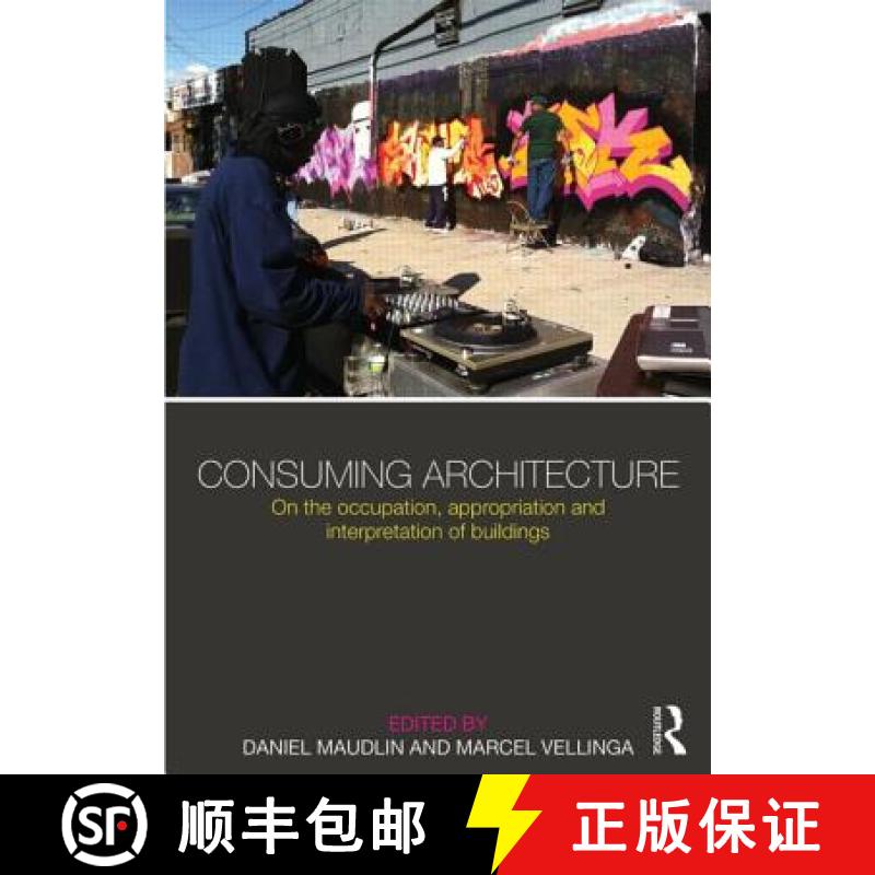 【3-4周达】Consuming Architecture: On the occupation, appropriation and interpretation of buildings [9780415825009]