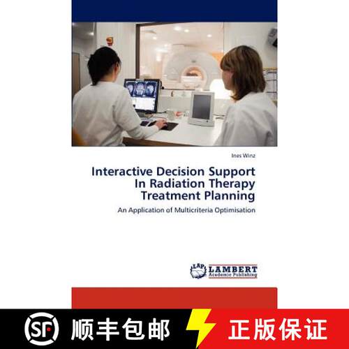 预订 Interactive Decision Support In Radiation Therapy Treatment Planning [9783845471075]