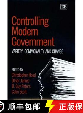 【3-4周达】Controlling Modern Government: Variety, Commonality and Change: Variety, Commonality and C... [9781843766292]