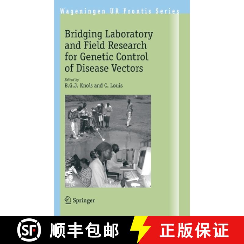 【3-4周达】Bridging Laboratory and Field Research for Genetic Control of Disease Vectors [9781402038006]