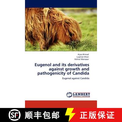 预订 Eugenol and Its Derivatives Against Growth and Pathogenicity of Candida [9783845470207]