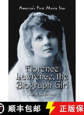 【3-4周达】Florence Lawrence, the Biograph Girl : America's First Movie Star [9780786430895]