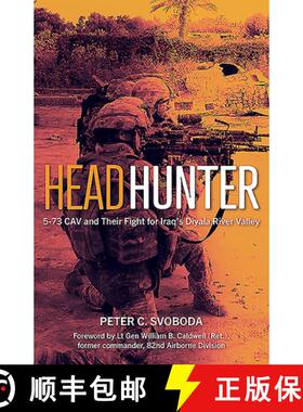 【3-4周达】Headhunter: 5-73 Cav and Their Fight for Iraq's Diyala River Valley [9781612009278]