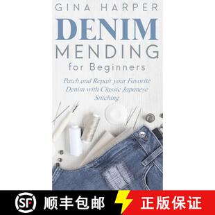 预订 Denim Mending for Beginners: Patch and Repair your Favorite Denim with Classic Japanese Stitching [9781951035488]