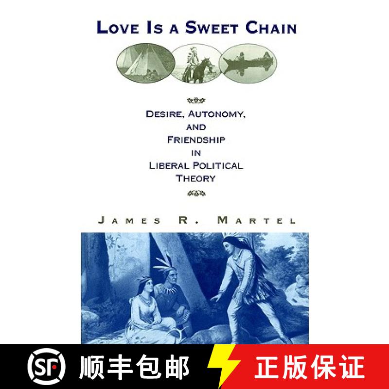 【3-4周达】Love is a Sweet Chain: Desire, Autonomy, and Friendship in Liberal Political Theory [9780415928830]