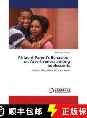 预订 Affluent Parent's Behaviour on Assertiveness among adolescents [9786139826780]