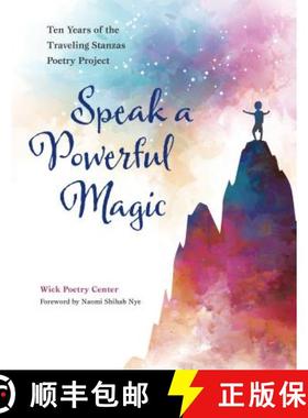 预订 Speak a Powerful Magic: Ten Years of the Traveling Stanzas Poetry Project [9781606353776]