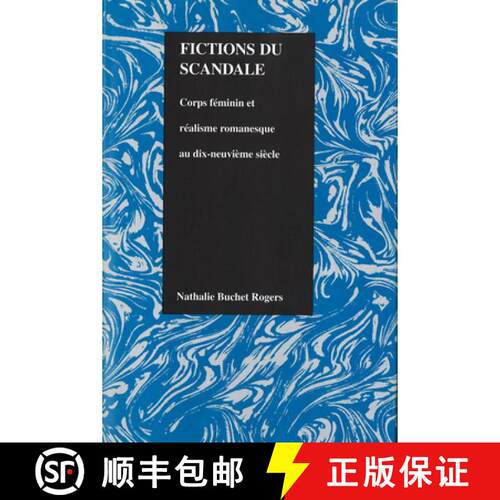 【3-4周达】精装 Fictions Du Scandale – Corps Femine Et Realisme Romanesque Au Dix–Neuvieme Siecle [9781557531230]