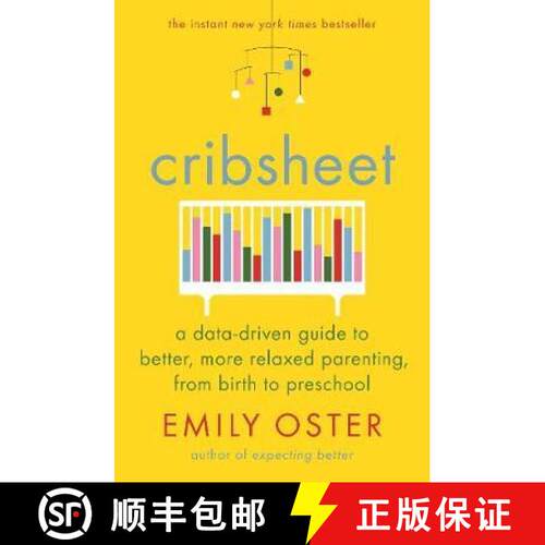 【3-4周达】Cribsheet : A Data-Driven Guide to Better, More Relaxed Parenting, from Birth to Preschool [9781788164498]