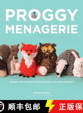 【3-4周达】Proggy Menagerie: 20 Soft and Snuggly Rag-Rug Animals to Hook and Sew [9781680993370]