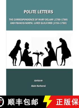 预订 Polite Letters: The Correspondence of Mary Delany (1700-1788) and Francis North, Lord Guilford (... [9781443806107]