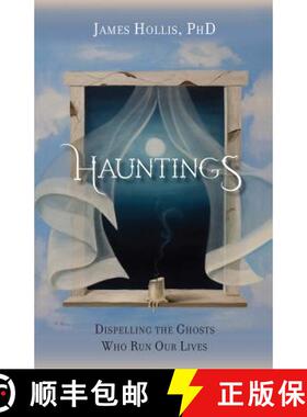 预订 Hauntings - Dispelling the Ghosts Who Run Our Lives [Paperback Edition] [9781630513498]