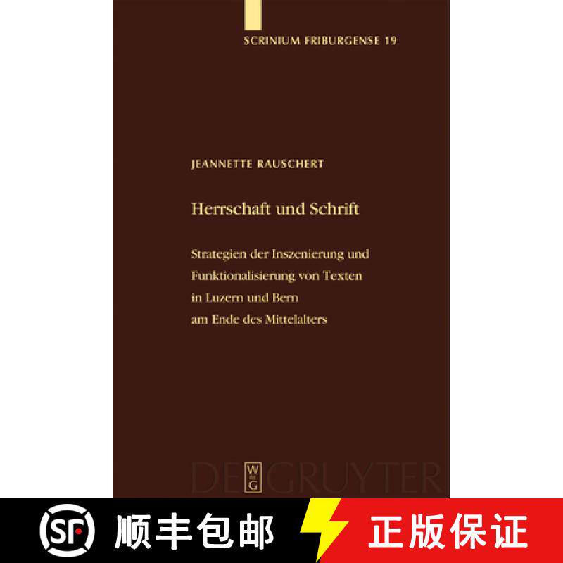预订 Herrschaft und Schrift: Strategien der Inszenierung und Funktionalisierung von Texten in Luzern ... [9783110182712]