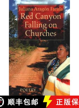 【3-4周达】Red Canyon Falling on Churches: Poemas, Mythos, Cuentos of the Southwest [9781942280231]