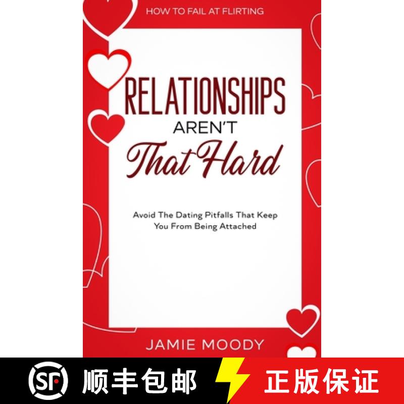 【3-4周达】How To Fail At Flirting: Relationships Aren't That Hard - Avoid The Dating Pitfalls That K... [9789814952965]