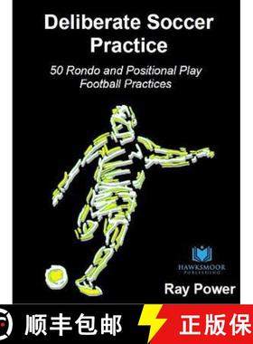 【3-4周达】Deliberate Soccer Practice: 50 Rondo and Positional Play Football Practices [9781914066061]