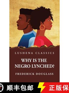 【3-4周达】Why Is the Negro Lynched? [9781639237593]