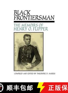 预订 Black Frontiersman: The Memoirs of Henry O. Flipper, First Black Graduate of West Point [9780875652825]