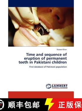 预订 Time and Sequence of Eruption of Permanent Teeth in Pakistani Children [9783659182815]
