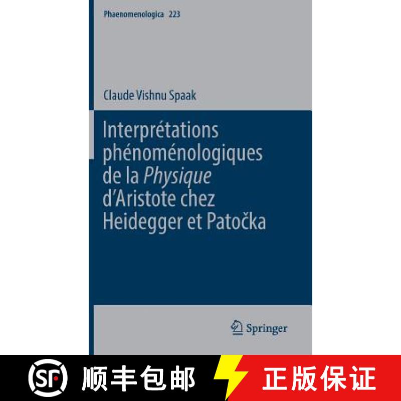【3-4周达】Interprétations Phénoménologiques de la 'Physique' d'Aristote Chez Heidegger Et Pato... [9783319565439]