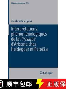 【3-4周达】Interprétations Phénoménologiques de la 'Physique' d'Aristote Chez Heidegger Et Pato... [9783319565439]