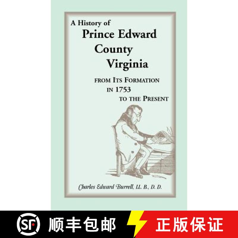 【2-3周达】History of Prince Edward County, Virginia, from Its Formation in 1753 to the Present [9780788407857]