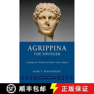 预订 精装 Agrippina the Younger: A Dangerous Woman in Rome's Early Empire [9780190945824]