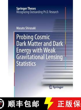 【3-4周达】Probing Cosmic Dark Matter and Dark Energy with Weak Gravitational Lensing Statistics [9789811012976]