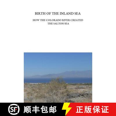 【3-4周达】Birth of the Inland Sea: How the Colorado River Created the Salton Sea [9780692190388]