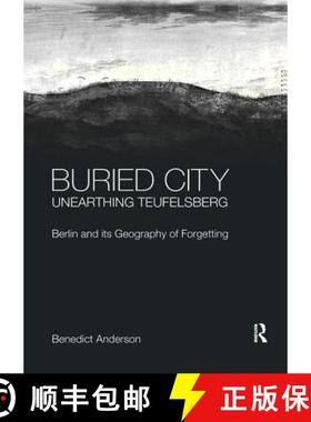 【3-4周达】Buried City, Unearthing Teufelsberg : Berlin and its Geography of Forgetting [9780367195854]