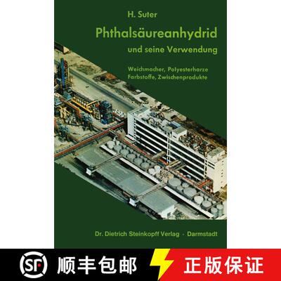 【3-4周达】Phthalsäureanhydrid und Seine Verwendung: Weichmacher, Polyesterharzer, Farbstoffe, Zwisc... [9783642511042]
