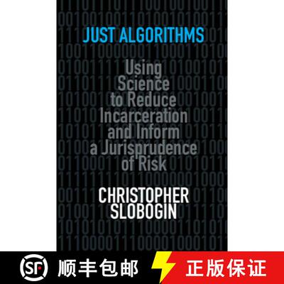 预订 精装 Just Algorithms: Using Science to Reduce Incarceration and Inform a Jurisprudence of Risk [9781108833974]