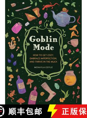 【3-4周达】Goblin Mode: How to Get Cozy, Embrace Imperfection, and Thrive in the Muck [9781683693536]