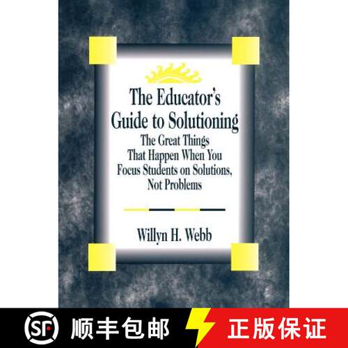 【3-4周达】The Educator′s Guide to Solutioning: The Great Things That Happen When You Focus Stu... [9780803967496]