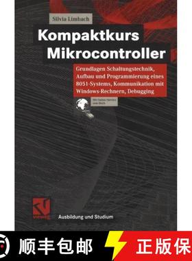 【3-4周达】Kompaktkurs Mikrocontroller: Grundlagen Schaltungstechnik, Aufbau Und Programmierung Eines... [9783528057886]