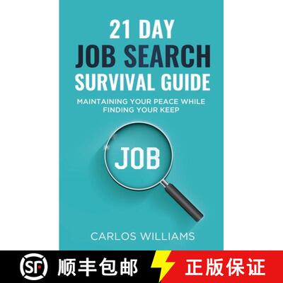 【3-4周达】21 Day Job Search Survival Guide: Maintaining your Peace while Finding your Keep [9780578706764]