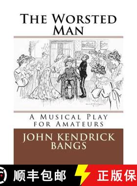 预订 The Worsted Man: A Musical Play for Amateurs [9783959400664]