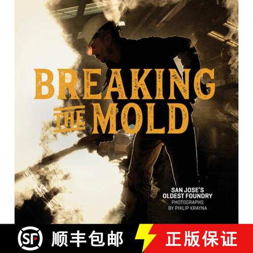 【3-4周达】Breaking the Mold: San Jose's Oldest Foundry [9780359067336]