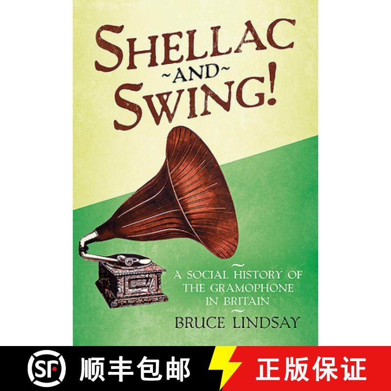 【3-4周达】Shellac and Swing!: A Social History of the Gramophone in Britain [9781781557600]