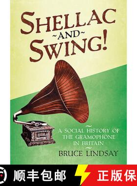 【3-4周达】Shellac and Swing!: A Social History of the Gramophone in Britain [9781781557600]