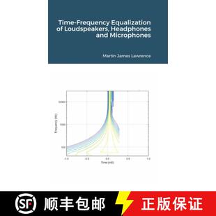 【3-4周达】Time-Frequency Equalization of Loudspeakers, Headphones and Microphones [9781365037955]