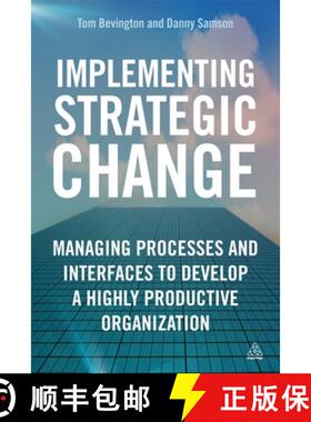 【3-4周达】Implementing Strategic Change: Managing Processes and Interfaces to Develop a Highly Produ... [9780749465544]