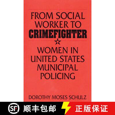 【3-4周达】From Social Worker to Crimefighter: Women in United States Municipal Policing [9780275951740]