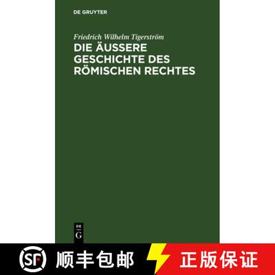 【3-4周达】精装 Die AEussere Geschichte Des Roemischen Rechtes: Mit Einem Anhang Der Die Fortbildung ... [9783111267425]