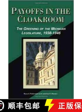 【3-4周达】Payoffs in the Cloakroom: The Greening of the Michigan Legislature, 1938-1946 [9781611861952]