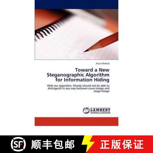 预订 Toward a New Steganographic Algorithm for Information Hiding [9783847349488]