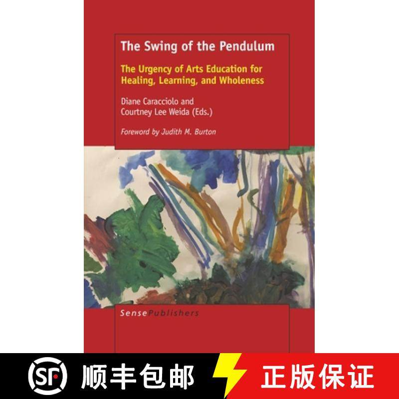 预订 The Swing of the Pendulum: The Urgency of Arts Education for Healing, Learning, and Wholeness [9789463512220]